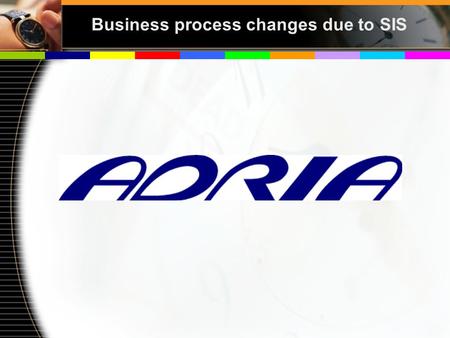 Business process changes due to SIS. The principal component of SIS is removal of paper from the billing and settlement process, but it’s much more –