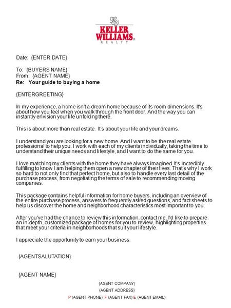 Date: {ENTER DATE} To: {BUYERS NAME} From: {AGENT NAME} Re: Your guide to buying a home {ENTERGREETING} In my experience, a home isn't a dream home because.