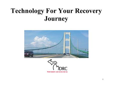 1 Technology For Your Recovery Journey. 2 Rejection of an identity/role as a life-long “mental patient” “A process of change through which individuals.