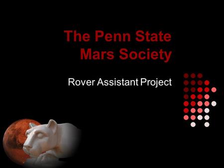 The Penn State Mars Society Rover Assistant Project.