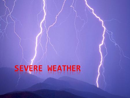 Severe Weather.