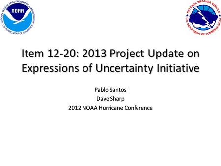 Item 12-20: 2013 Project Update on Expressions of Uncertainty Initiative.