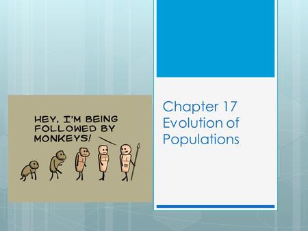 Chapter 17 Evolution of Populations