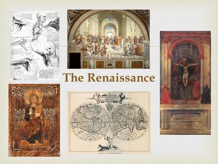 The Renaissance.