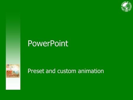 Preset and custom animation