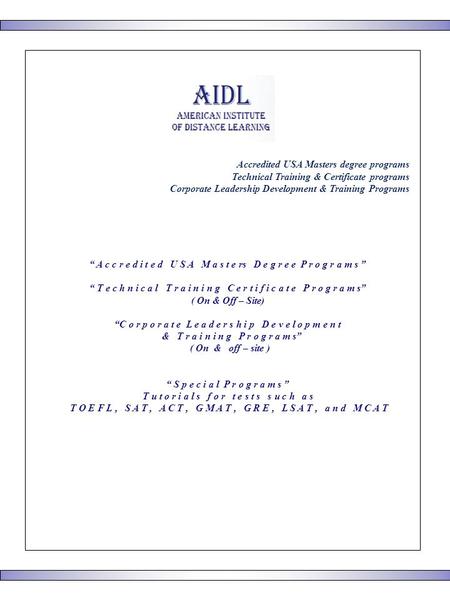 “ A c c r e d i t e d U S A M a s t e rs D e g r e e P r o g r a m s ” “ T e c h n i c a l T r a i n i n g C e r t i f i c a t e P r o g r a m s” ( On.