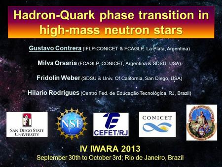 Hadron-Quark phase transition in high-mass neutron stars Gustavo Contrera (IFLP-CONICET & FCAGLP, La Plata, Argentina) Milva Orsaria (FCAGLP, CONICET,