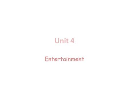 Unit 4 Entertainment. Fluency practice What kind of films / TV programmes do you prefer? Why? Do you prefer going to multiplex cinemas or smaller local.