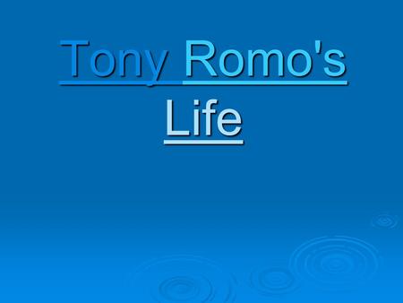 Tony Romo's Life. Birth  He was born April 21,1980 in San Diego California, while his father was serving in the United States Navy.