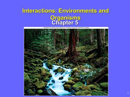 1 Interactions: Environments and Organisms Chapter 5.