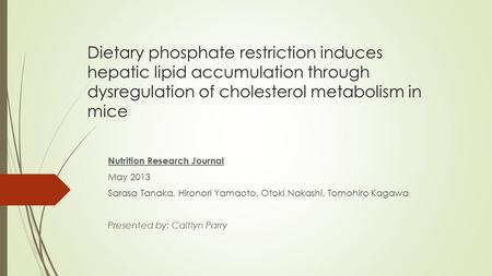 Dietary phosphate restriction induces hepatic lipid accumulation through dysregulation of cholesterol metabolism in mice Nutrition Research Journal May.