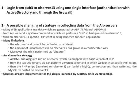 1.Login from pub3 to olserver13 using one single interface (authentication with ActiveDirectory and through the firewall) 2.A possible changing of strategy.