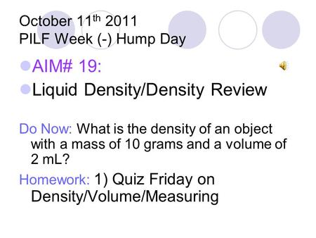 October 11th 2011 PILF Week (-) Hump Day