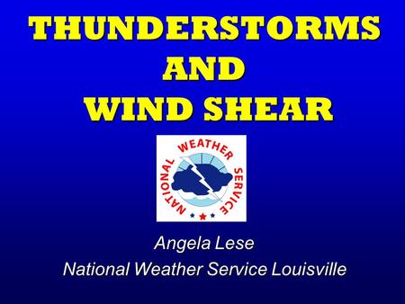 THUNDERSTORMS AND WIND SHEAR