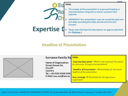 Expertise Description EuRoC 2nd Info Day MUNICON CONFERENCE CENTER, Terminalstraße Mitte 18, 85356 Munich, Germany October 24th 2014 Notes: 1.The purpose.