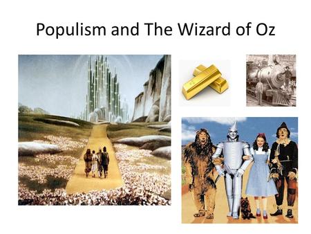 Populism and The Wizard of Oz