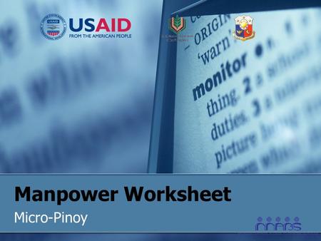 Manpower Worksheet Micro-Pinoy. 2 Manpower Click on the worksheet tab labeled “MANPOWER”. “Account Officer” refers to staff that solicit new clients,