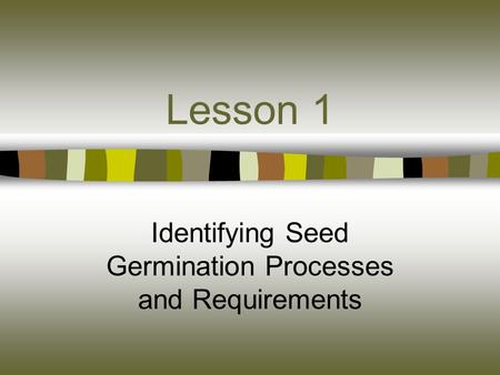 Identifying Seed Germination Processes and Requirements