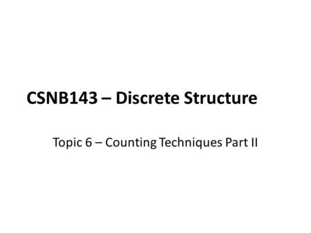 CSNB143 – Discrete Structure