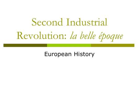 Second Industrial Revolution: la belle époque