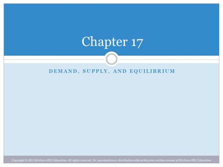 Copyright © 2014 McGraw-Hill Education. All rights reserved. No reproduction or distribution without the prior written consent of McGraw-Hill Education.