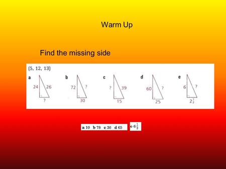 Warm Up Find the missing side. In the diagram, ΔABC is equilateral, CD is an altitude, and AC = 12. What relationship exists between Δ ADC and Δ BDC?