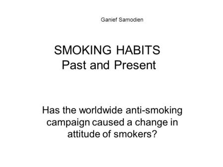 SMOKING HABITS Past and Present