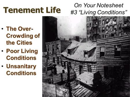 Tenement Life On Your Notesheet #3 “Living Conditions”