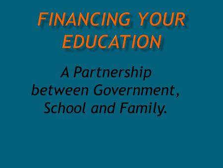 A Partnership between Government, School and Family.