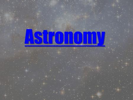 Astronomy.