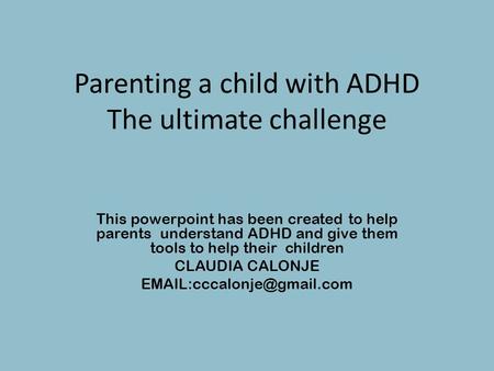 Parenting a child with ADHD The ultimate challenge