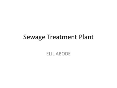 Sewage Treatment Plant ELIL ABODE. STP Figure 1 23 4 5 6 A3A1 A2 S1 S2 SF F1 F2 CF.