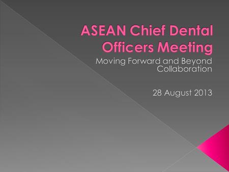 ASEAN Chief Dental Officers Meeting