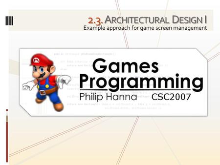 2.3. A RCHITECTURAL D ESIGN I Example approach for game screen management.