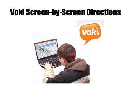 Voki Screen-by-Screen Directions. Go to Voki.com and click on “Voki for Education” Tab.