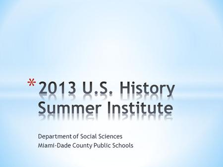 Department of Social Sciences Miami-Dade County Public Schools.