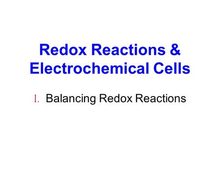 Redox Reactions & Electrochemical Cells