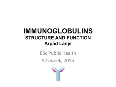 IMMUNOGLOBULINS STRUCTURE AND FUNCTION Arpad Lanyi