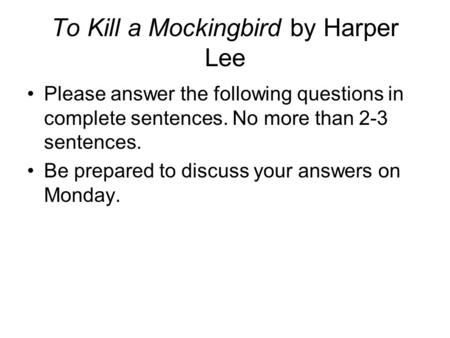 To Kill a Mockingbird by Harper Lee