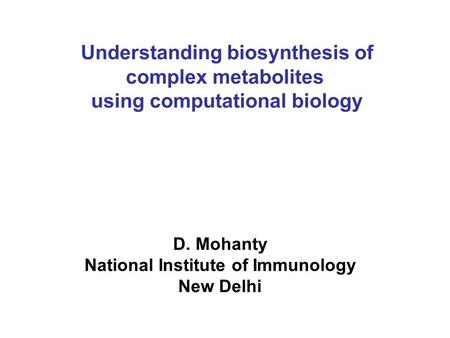 Understanding biosynthesis of complex metabolites