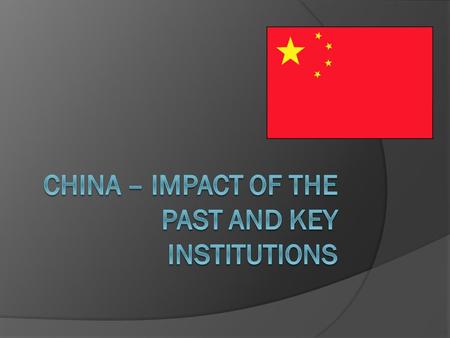 China – Impact of the Past and Key Institutions