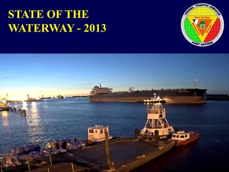 STATE OF THE WATERWAY - 2013. 1. Port of S Louisiana, LA 2. Houston, TX 3. New York, NY and NJ 4. Long Beach, CA, 5. New Orleans, LA 6. Beaumont, TX 7.