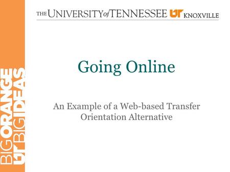 Going Online An Example of a Web-based Transfer Orientation Alternative.