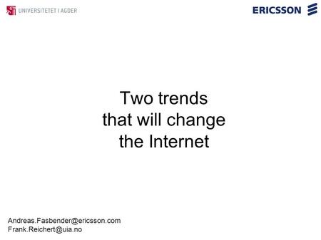 Two trends that will change the Internet