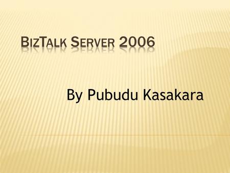 By Pubudu Kasakara.  Enterprise Service Bus (ESB)  Business Process Automation Tool  Enterprise Application Integration Tool  Messaging Engine.