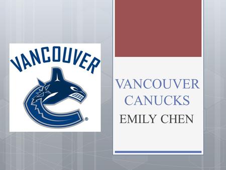 VANCOUVER CANUCKS EMILY CHEN. ATHELETS SALARIES Player 2012-13 Cap # Daniel Sedin $6,100,000 Henrik Sedin $6,100,000 Roberto Luongo $5,333,000 Ryan Kesler.