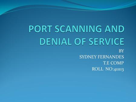 BY SYDNEY FERNANDES T.E COMP ROLL NO:411113. INTRODUCTION Networks are used as a medium inorder to exchange data packets between the server and clients.