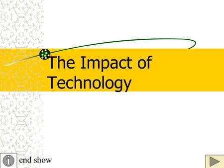 The Impact of Technology end show. Organisation and Conduct of Meetings E-diaries E-mail Video-conferencing Audio-conferencing back to questions All of.