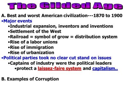 A. Best and worst American civilization---1870 to 1900 Major events Industrial expansion, inventors and inventions Settlement of the West Railroad = symbol.