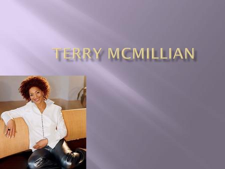 - Terry is the oldest of five children  Born on October 18 th, 1951 in Port Huron, Michigan.  Terry’s father suffered from tuberculosis  She got her.